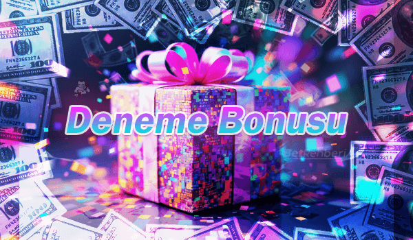 Deneme Bonusu