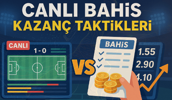 Canlı Bahis Kazanç Taktikleri