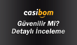Casibom Güvenilir Mi