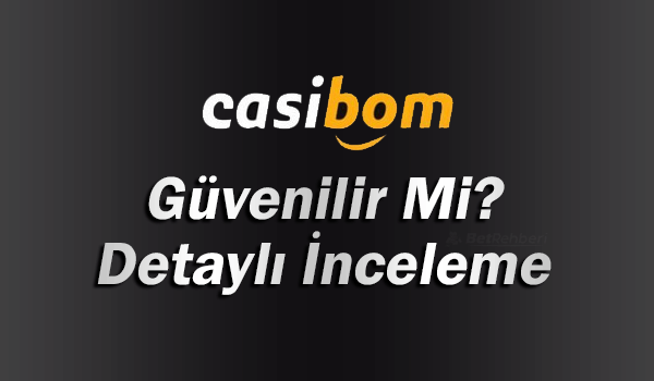 Casibom Güvenilir Mi