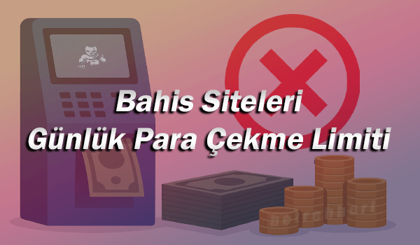 Bahis Siteleri Para Çekme Limiti