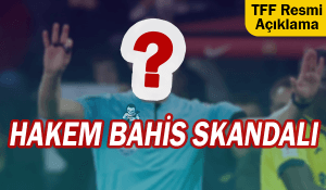 Hakem Bahis Skandalı